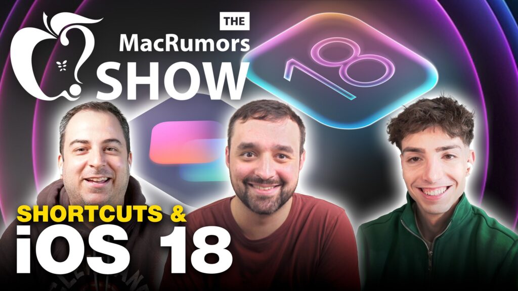 The MacRumors Show: Apple Shortcuts and iOS 18 ft. Matthew Cassinelli